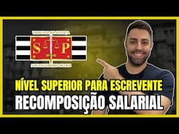 NÍVEL SUPERIOR PARA ESCREVENTE E RECOMPOSIÇÃO SALARIAL