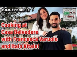 Notorious P.O.B's Postcards From Italian America Episode 10 Cooking at Casa Belvedere!