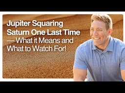 Jupiter Squaring Saturn One Last Time — What it Means and What to Watch For!