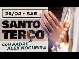 Santo Terço - Sábado - 26 de abril