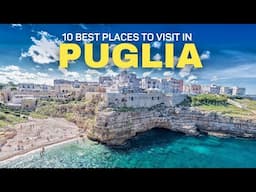 10 Best Places to Visit in Puglia, Southern Italy | Puglia Travel Guide