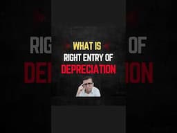 What is Right Entry of Depreciation | Accounts Finalisation | #depreciation #depreciationaccounting