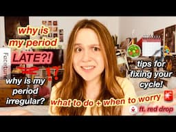 WHY IS MY PERIOD LATE?! | what to do for irregular periods, when to worry, & tips to fix your cycle