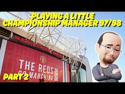 Playing A Little Championship Manager 97/98 (Part 2)