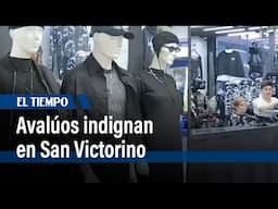 Protesta en el Gran San por avalúos de hasta $3 mil millones e impuestos altos. | El Tiempo