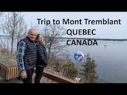 Trip to Mont Tremblant | Quebec | Canada
