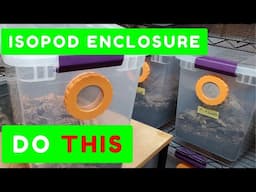 Isopod Enclosures  -  DO THIS !     New and Improved!
