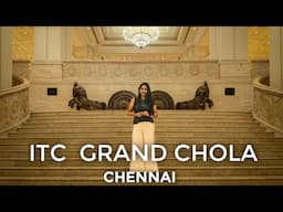This Palace will make you feel like a royal | ITC Grand Chola, Chennai |