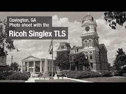 Photographing Covington, Georgia with the Ricoh Singlex TLS