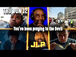 You've been praying to the Devil | JLP Thu 6-12-25
