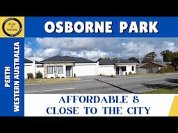 OSBORNE PARK - How is This Suburb Still AFFORDABLE - Perth, Western Australia