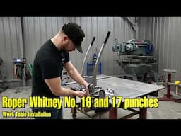 Work Table Installation on Roper Whitney No. 16 and No. 17