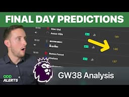Premier League Predictions & Football Betting Tips (GW38 FINAL DAY!!)