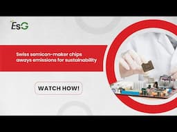 ESG | Swiss semicon-maker chips aways emissions for sustainability