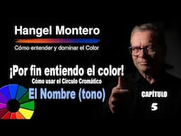 Capítulo 5: Cómo usar el Círculo Cromático "El Nombre" (Tono)