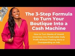 The 3-Step Formula to Turn Your Boutique into a Cash Machine