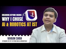 My Dream Was Bigger Than Marks - Here's Why I Chose AI and Robotics at IST | IST Student Interview