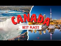 Best 10 Places to Visit in Canada | Complete Travel Guide