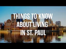 Things To Know About Living in St. Paul