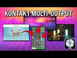 Kontakt Multi-Output Routing // Layer Up Your Instruments! (Logic Pro)