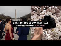 A Day of Street Photography in Washington DC // Cherry Blossom Festival VLOG + POV