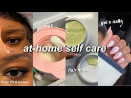 AT-HOME SELF MAINTENANCE ROUTINE | affordable hair care, facial, brow lamination, gel x nails + more
