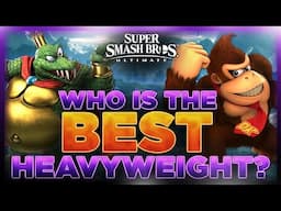 Who Is The Strongest Heavyweight? | Super Smash Bros. Ultimate