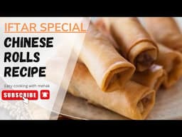 Chinese rolls recipe | Chicken chinese rolls | Ramadan special recipe by mehak