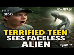 "TERRIFIED TEEN SEES FACELESS ALIEN!" **TRUE STORY** / Epi 152