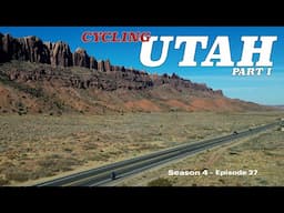 Bicycle Touring Utah, Part I - Cycling All 5 National Parks - S4 E27