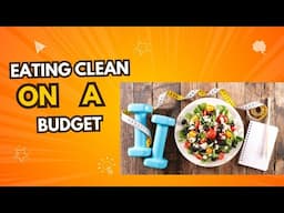 Eating Clean On A Budget