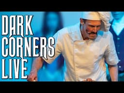 Dark Corners Live
