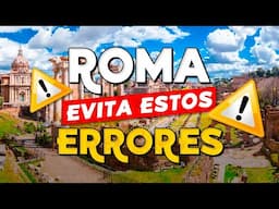 🚫 No Vayas a ROMA sin Saber Esto ✈️ 12 ERRORES Que Pueden ARRUINAR Tu Viaje a Roma