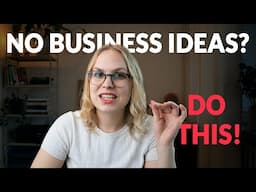 How to ACTUALLY Find a Business Idea