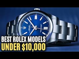 Best Rolex Models Now Under $10,000
