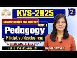 KVS 2025 || KVS pedagogy Unit-1 CLASS-2 UNDERSTANDING THE LEARNER TGT PGT PRT || KVS Vacancy-2025