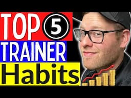 The Top 5 Habits Of Highly Successful Personal Trainers In 2025