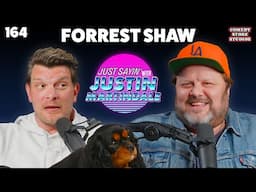 Floating in the Fountain w/ Forrest Shaw | JUST SAYIN' with Justin Martindale - Episode 164