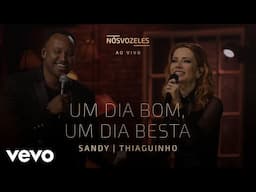 Sandy, Thiaguinho - Um Dia Bom, Um Dia Besta (Ao Vivo Em São Paulo / 2022)