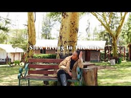 LIVING SLOWLY IN NAIROBI | Slow Day At Home | Camping Trip With Friends | Calm Life