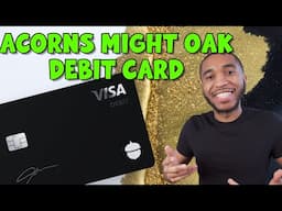 Acorns Mighty Oak Debit Card Changes Everything