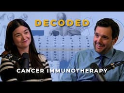 Cancer Immunotherapy: Decoded