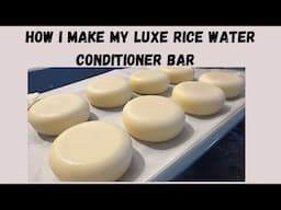 Luxe Rice Water Conditioner Bar Recipe