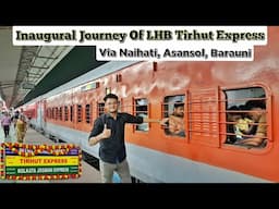 Inaugural Journey Of LHB Kolkata Muzaffarpur Tirhut Express *Kolkata To Muzaffarpur*