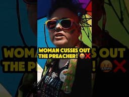 🤬🏳️‍🌈‼️ SHE CUSSES OUT THE PREACHER!