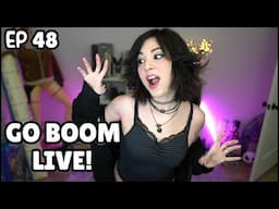 Go Boom Live Ep 48!