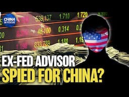 Fed Insider Accused of Helping China Gain Intel on US Markets