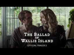 THE BALLAD OF WALLIS ISLAND - Official Trailer 2 - Only in Theatres April 4