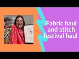 Fabric haul and stitch festival haul