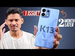 OPPO K13 5G Review after 2 Months Later - 2 Problems hai ??